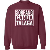 Sobrang Ganda Talaga Unisex Crewneck Pullover Sweatshirt